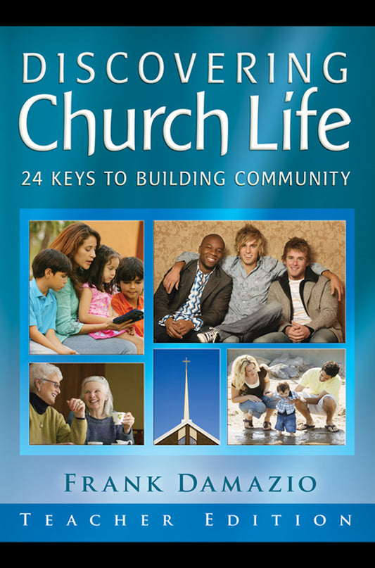 Discovering Church Life:  24 Keys to Building Community