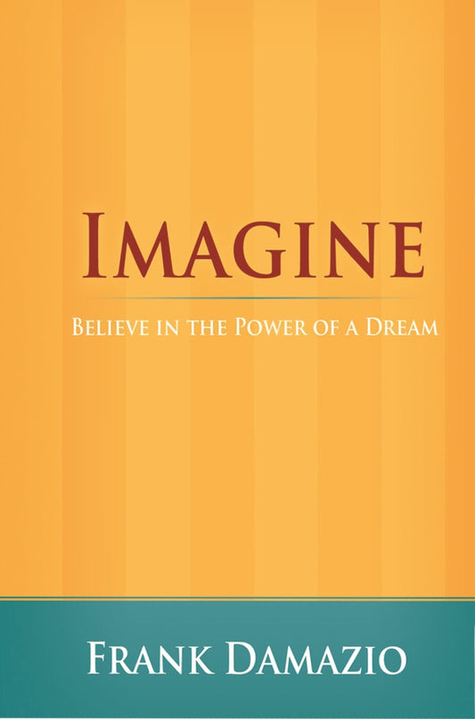 Imagine: Believe in the Power of a Dream